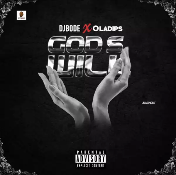 DJ Bode - God’s Will Ft.Ola Dips